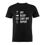 100% Cotton T Shirt Eat Sleep ChatGPT Repeat - BelleHarris