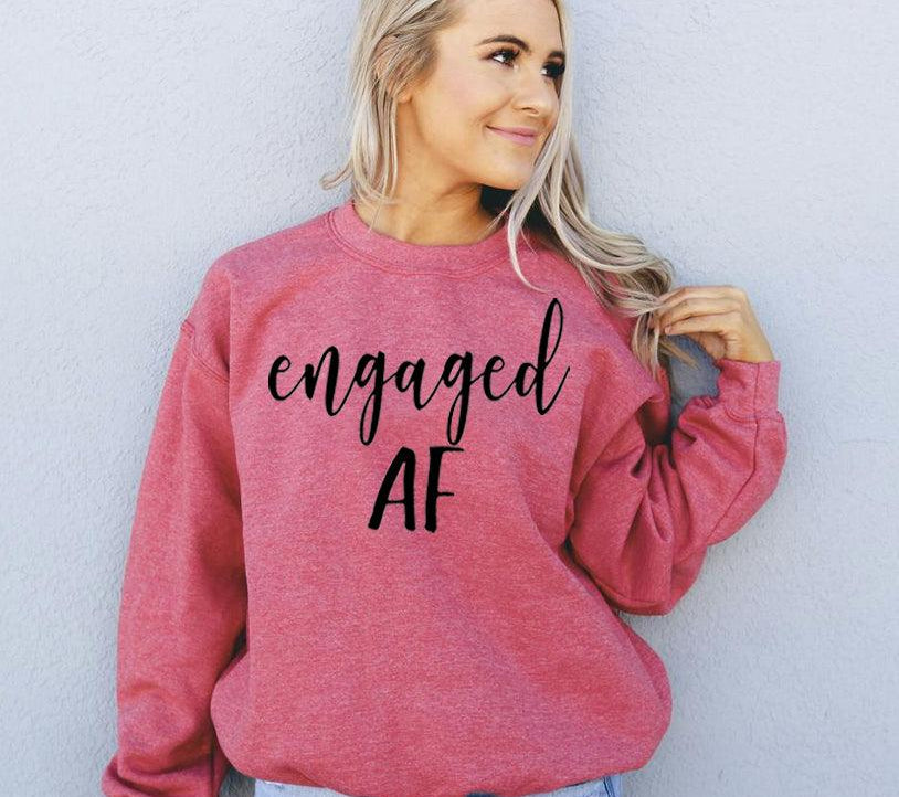 Engaged AF Sweatshirt - BelleHarris