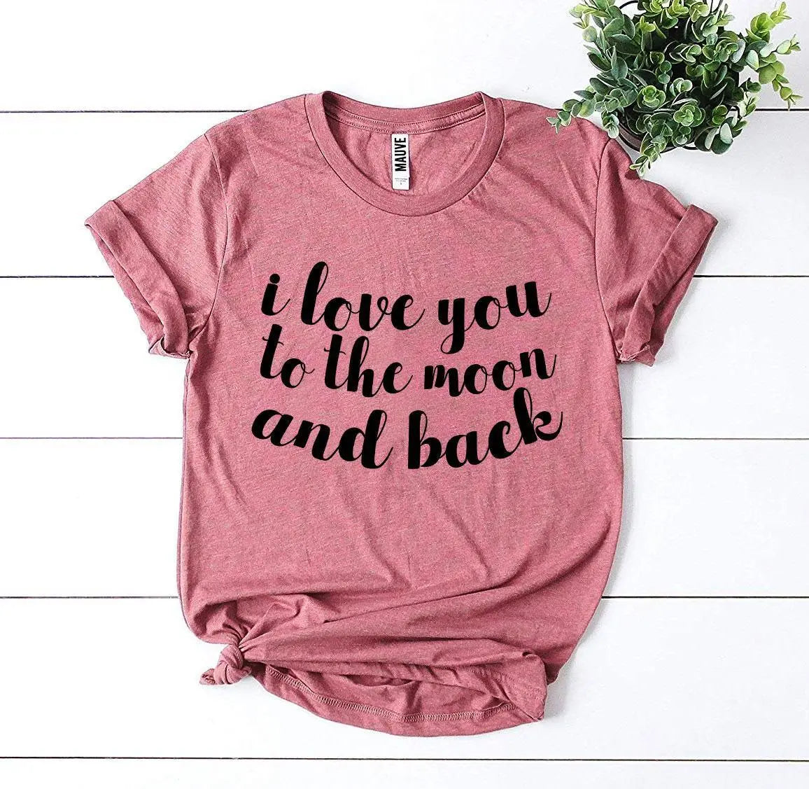 I Love You To The Moon And Back T-shirt - BelleHarris