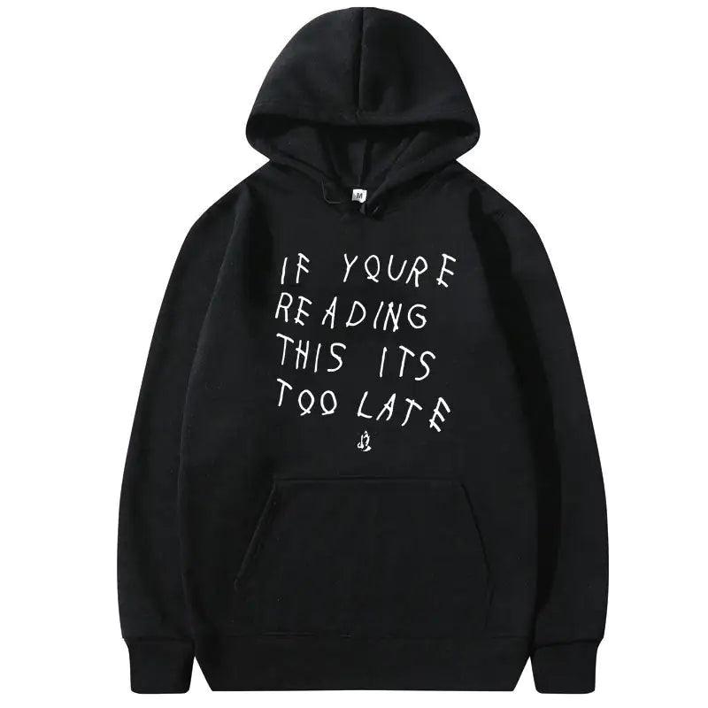 IT'S TOO LATE Hoodies - BelleHarris