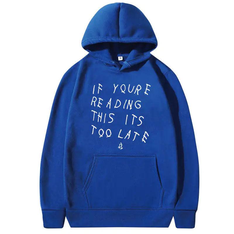 IT'S TOO LATE Hoodies - BelleHarris